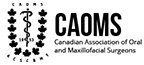 Canadian Association of Oral and Maxillofacial Surgeons